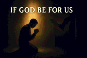 If God be for us